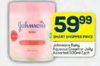 Pick n Pay Johnson's Baby Aqueous Cream or Jelly Assorted 500ml Each offer