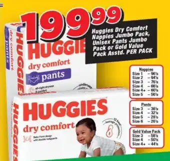 OK Grocer Huggies Dry Comfort Nappies Jumbo Pack, Unisex Pants Jumbo Pack or Gold Value Pack Asstd. PER PACK offer
