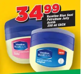 OK Grocer Vaseline Blue Seal Petroleum Jelly Asstd. 250ml EACH offer