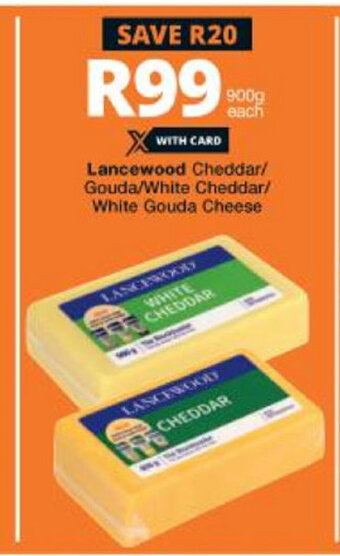 Checkers Lancewood Cheddar/Gouda/White Cheddar/White Gouda Cheese offer