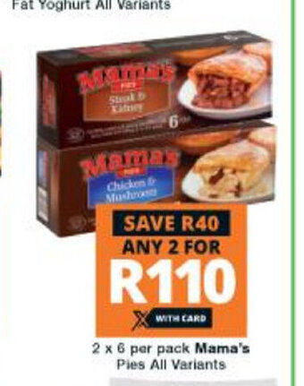 Checkers Mama's Pies All Variants 2 x 6 per pack offer
