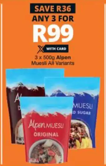 Checkers Alpen Muesli All Variants 3x500g offer