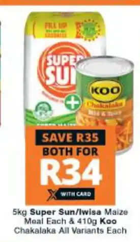 Checkers Super Sun / Iwasa Maize Meal 5kg each & Koo Chakalaka All Variants each 410g offer
