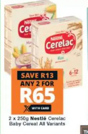Checkers Nestle Cerelac Baby Cereal All Variants 2 x 250g offer
