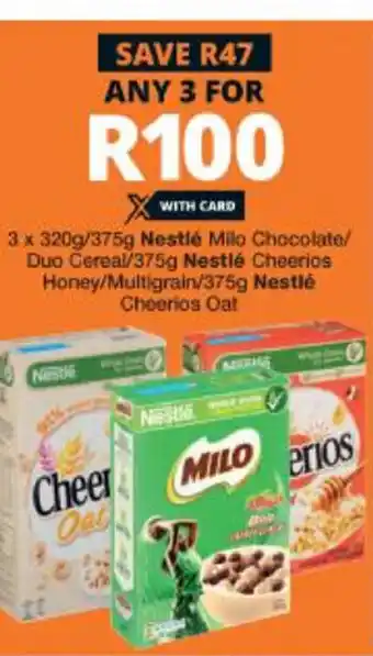 Checkers Hyper 3x 320g/375g Nestle Milo Chocolate/Duo Cereal/375g Nestle CheeriosHoney / Multigrain / 375g Nestle Cheerios Oat offer