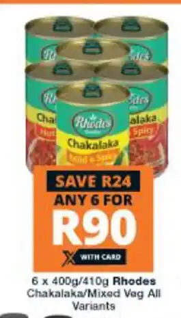 Checkers Hyper Rhodes Chakalaka/ Mixed Veg All Variants 6 x 400g/410g offer