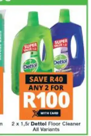 Checkers Hyper Dettol Floor Cleaner All Variants 2 x 1.5L offer