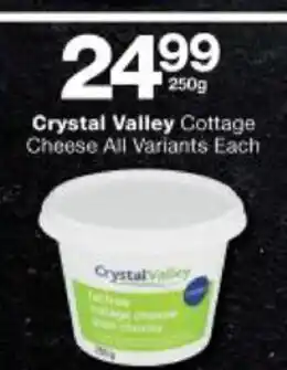 Checkers Crystal Valley Cottage Cheese All Variants each 250g offer