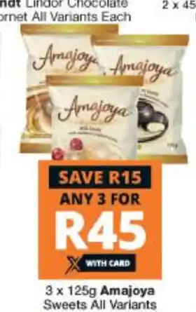 Checkers Amajoya Sweets All Variants 3x125g offer