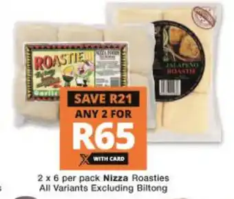 Checkers Nizza Roasties All Variants Excluding Biltong 2 x 6 per pack offer
