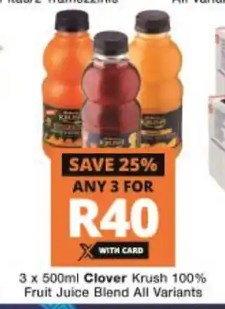 Checkers Clover Krush 100% Fruit Juice Blend  All Varians 3 x 500ml offer
