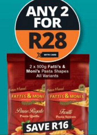 Checkers Fatti's & Moni's Pasta Shapes All Variants 2 x 500g offer