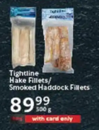 Oxford Freshmarket Tightline Hake Fillets/ Smoked Haddock Fillets offer