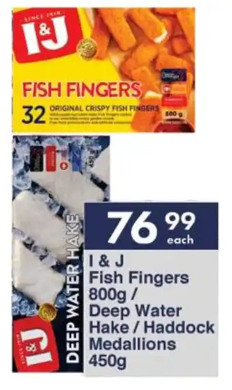 President Hyper I & J Fish Fingers 800g/ Deep Water Hake/ Haddock Medallions 450g offer