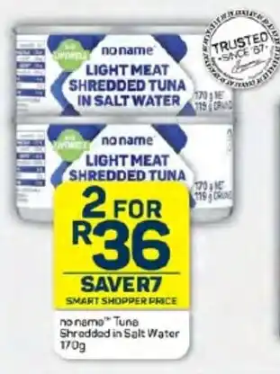 Pick n Pay Hypermarket no name Tuna Shredded in Salt Water 170g offer