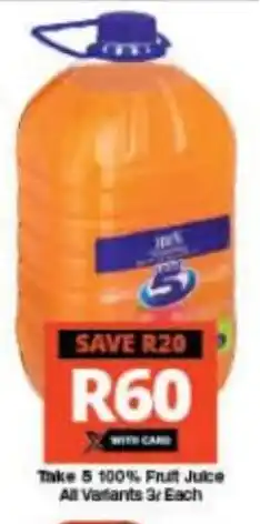Take 5 100% Fruit Juice All Variants 3L Each