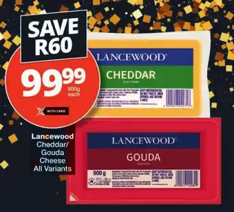 Checkers Lancewood Cheddar/ Gouda Cheese All Variants offer