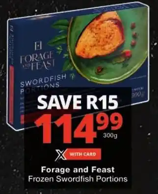 Checkers Forage and Feast Frozen Swordfish Portions offer