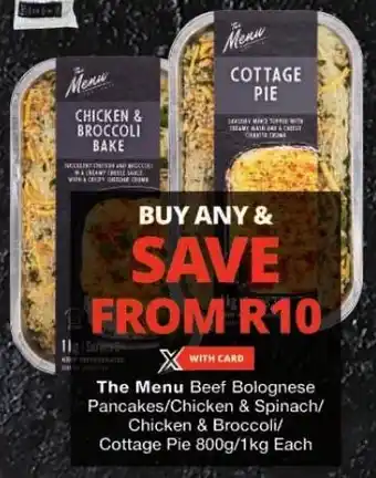 Checkers The Menu Beef Bolognese Pancakes/Chicken & Spinach/ Chicken & Broccoli/ Cottage Pie 800g/1kg Each offer