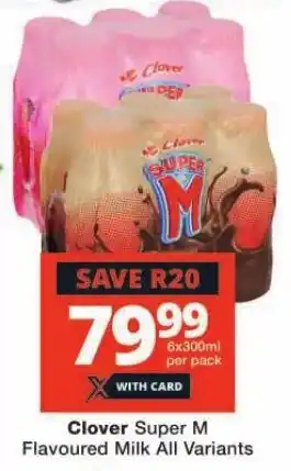 Checkers Clover Super M Flavoured Milk All Variants offer