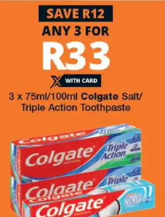 Checkers Colgate Salt/Triple Action Toothpaste 3x75ml/100ml offer