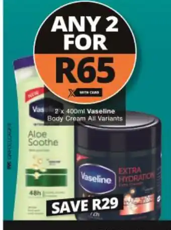Checkers Vaseline Body Cream All Variants 2 x 400ml offer
