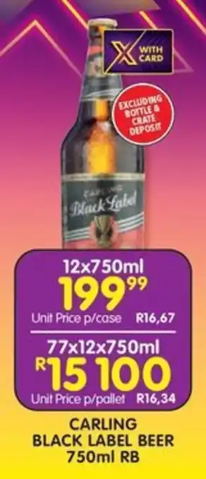 Shoprite Liquor CARLING BLACK LABEL BEER 750ml RB offer