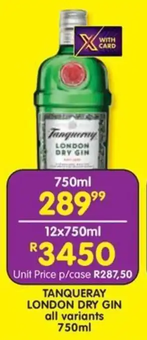 Shoprite Liquor TANQUERAY LONDON DRY GIN all variants 750ml offer