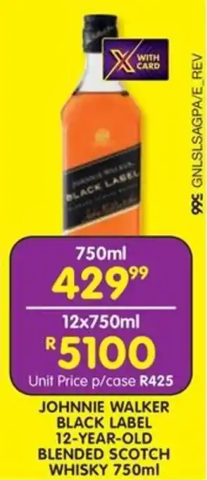 Shoprite Liquor JOHNNIE WALKER BLACK LABEL 12-YEAR-OLD BLENDED SCOTCH WHISKY 750ml offer
