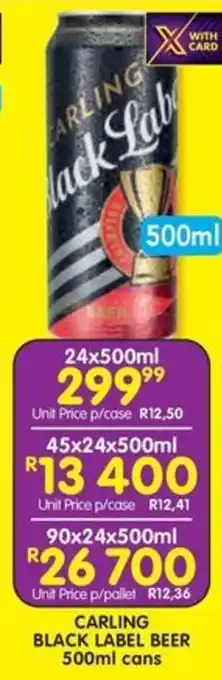 Shoprite Liquor CARLING BLACK LABEL BEER 500ml cans offer