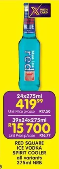 Shoprite Liquor RED SQUARE ICE VODKA SPIRIT COOLER all variants 275ml NRB offer