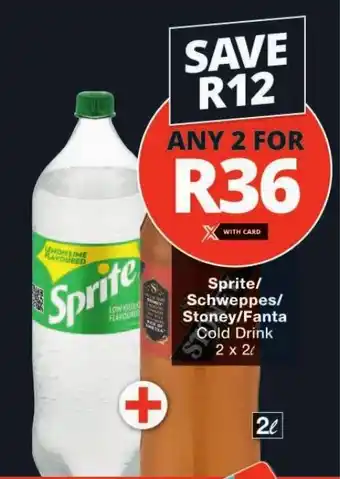 Checkers Sprite/ Schweppes/ Stoney/Fanta Cold Drink 2 x 2L offer