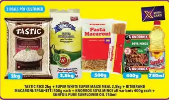 Shoprite TASTIC RICE 2kg + SUPER WHITE SUPER MAIZE MEAL 2,5kg + RITEBRAND MACARONI/SPAGHETTI 500g each + KNORROX SOYA MINCE offer