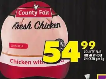 Shoprite COUNTY FAIR FRESH WHOLE CHICKEN per kg offer