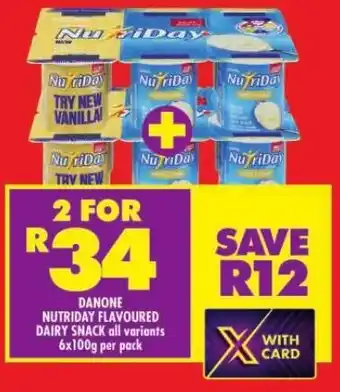 Shoprite DANONE NUTRIDAY FLAVOURED DAIRY SNACK all variants 6x100g per pack offer