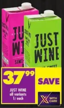 Shoprite JUST WINE all variants 1L each offer