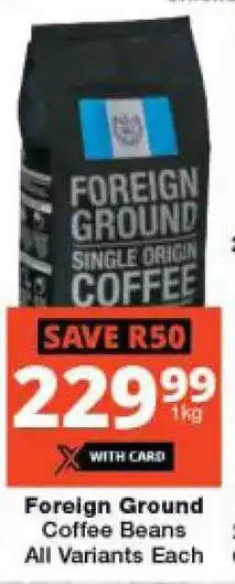 Checkers Foreign Ground Coffee Beans All Variants Each offer