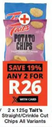 Checkers 2 x 125g Tait's Straight/Crinkle Cut Chips All Variants offer