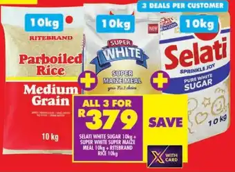 Shoprite SELATI WHITE SUGAR 10kg + SUPER WHITE SUPER MAIZE MEAL 10kg + RITEBRAND RICE 10kg offer