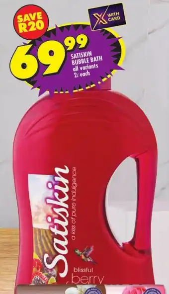 SATISKIN BUBBLE BATH all variants 2L each