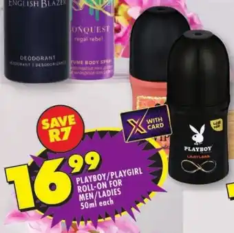 Shoprite PLAYBOY/PLAYGIRL ROLL-ON FOR MEN/LADIES 50ml each offer