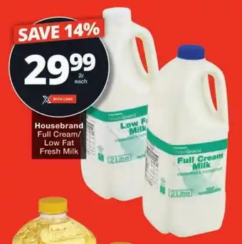 Checkers Housebrand Full Cream/ Low Fat Fresh Milk offer