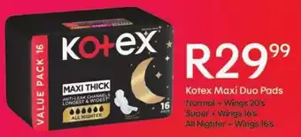 Shoprite Kotex Maxi Duo Pads Normal + Wings 20's Super + Wings 16's offer