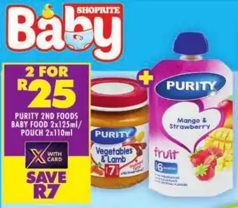 Shoprite PURITY 2ND FOODS BABY FOOD 2x125ml/ POUCH 2x110ml offer