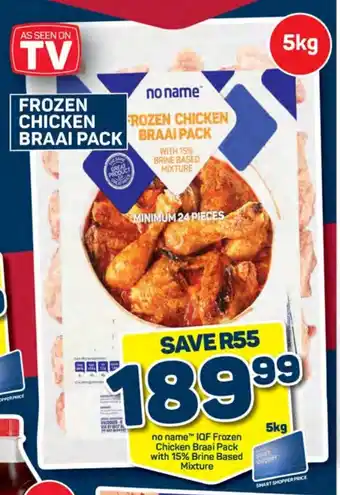 Pick n Pay no name IQF Frozen Chicken Braai Pack with 15% Brine Based Mixture offer
