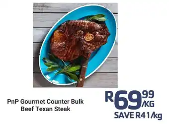 PnP Gourmet Counter Bulk Beef Texan Steak