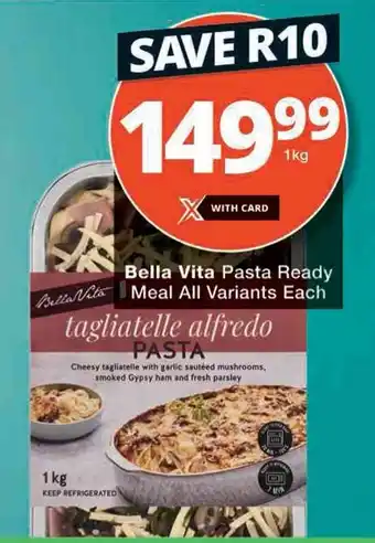 Checkers Bella Vita Pasta Ready Meal All Variants Each offer