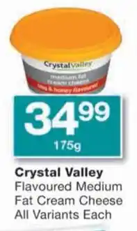 Checkers Crystal Valley Flavoured Medium Fat Cream Cheese All Variants Each offer