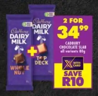 Shoprite CADBURY CHOCOLATE SLAB offer