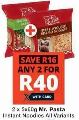 Checkers 2 x 5x60g Mr. Pasta Instant Noodles All Variants offer